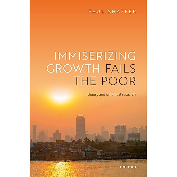 Immiserizing Growth Fails the Poor, Paul Shaffer