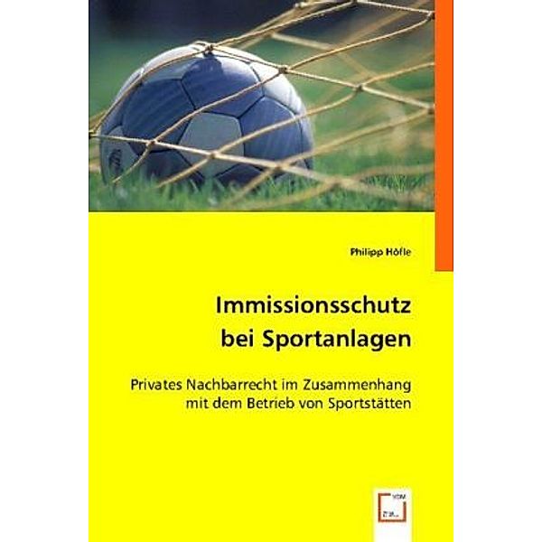 Immissionsschutz bei Sportanlagen, Philipp Höfle