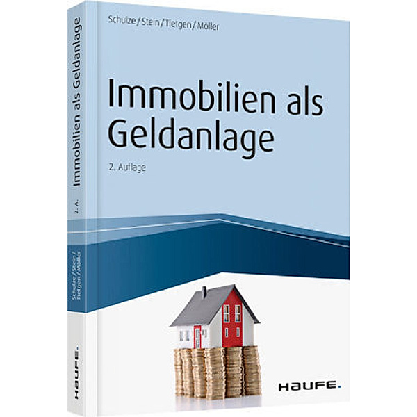Immobilien als Geldanlage, Eike Schulze, Anette Stein, Andreas Tietgen