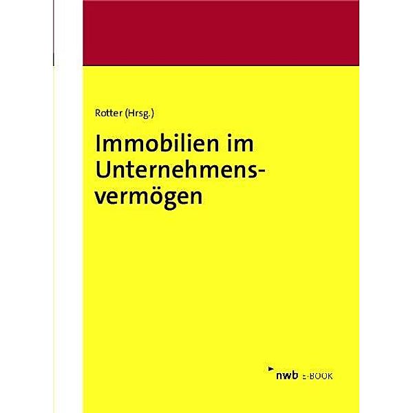 Immobilien im Unternehmensvermögen, Andreas Demleitner, Jana Greiser, Christian Kahlenberg, Peter Kollenbroich, Matthias Meyer, Rolf-Rüdiger Radeisen, Timo Unterberg