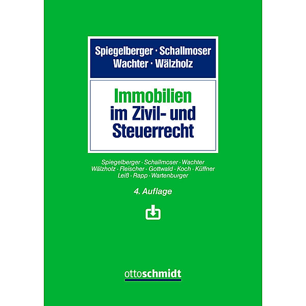 Immobilien im Zivil- und Steuerrecht, Spiegelberger/Schallmoser/Wachter/Wälzholz