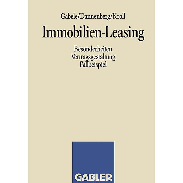 Immobilien-Leasing, Eduard Gabele, Jan Dannenberg, Michael Kroll