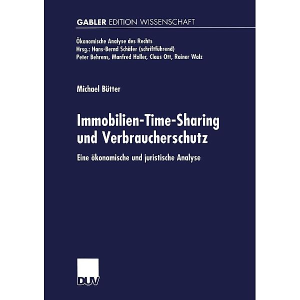 Immobilien-Time-Sharing und Verbraucherschutz / Ökonomische Analyse des Rechts, Michael Bütter