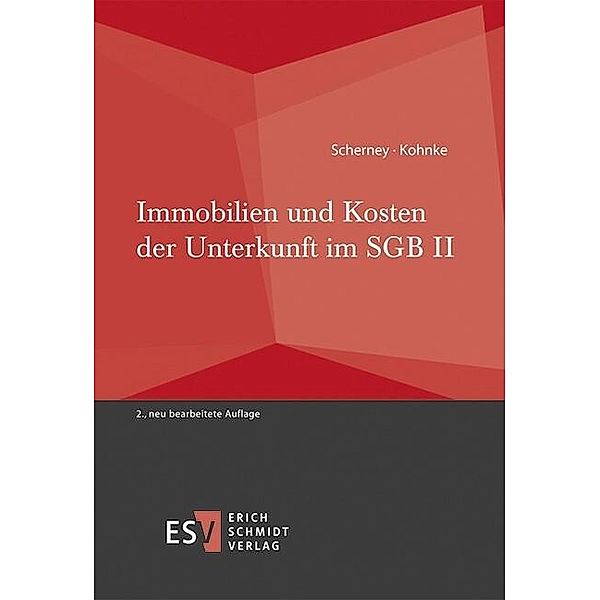 Immobilien und Kosten der Unterkunft im SGB II, Gert Kohnke, Christian Scherney