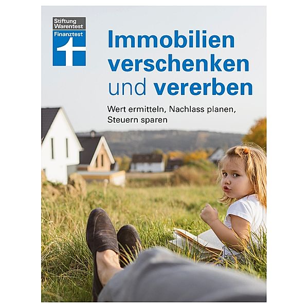 Immobilien verschenken und vererben, Brigitte Wallstabe-Watermann, Antonie Klotz, Gisela Baur, Hans G. Linder, Stefan Bandel