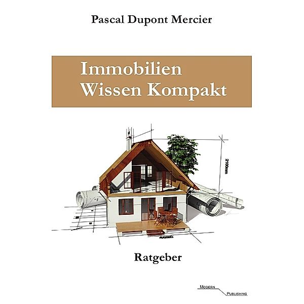 Immobilien Wissen Kompakt, Pascal Dupont Mercier