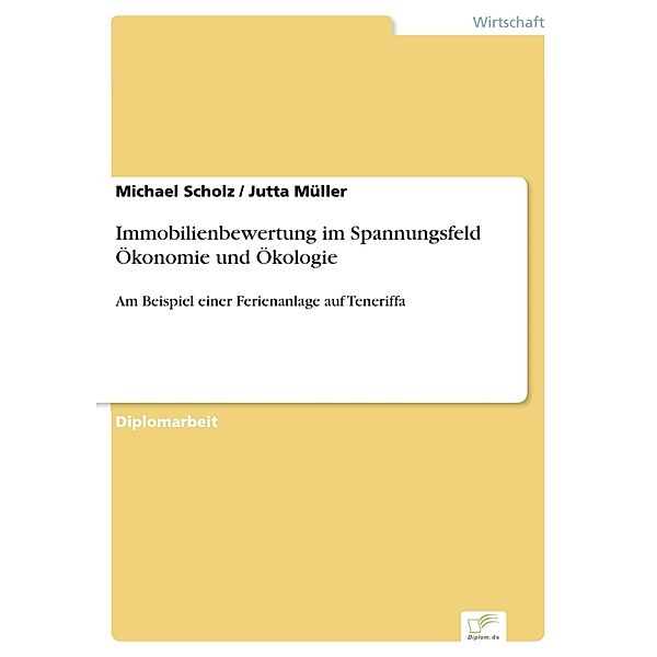 Immobilienbewertung im Spannungsfeld Ökonomie und Ökologie, Michael Scholz, Jutta Müller