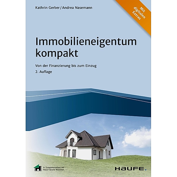 Immobilieneigentum kompakt - inkl. Arbeitshilfen online / Haufe Fachbuch, Kathrin Gerber, Andrea Nasemann