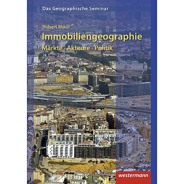 Immobiliengeographie: Märkte - Akteure - Politik, Robert Musil