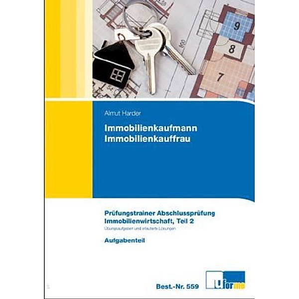 Immobilienkaufmann/Immobilienkauffrau, Prüfungstrainer Anschlussprüfung, Almut Harder