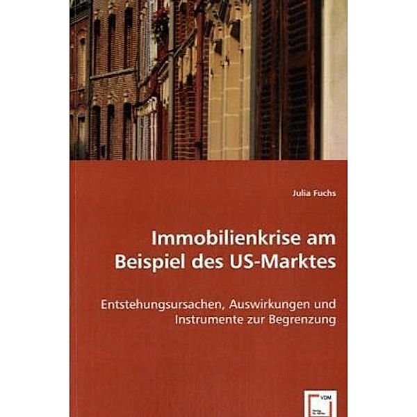 Immobilienkrise am Beispiel des US-Marktes, Julia Fuchs