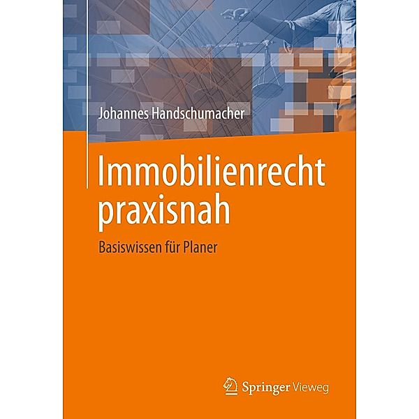 Immobilienrecht praxisnah, Johannes Handschumacher