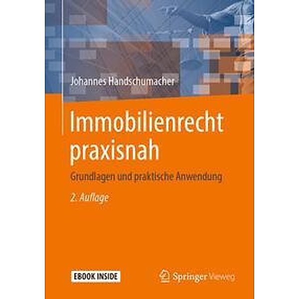 Immobilienrecht praxisnah, m. 1 Buch, m. 1 E-Book, Johannes Handschumacher
