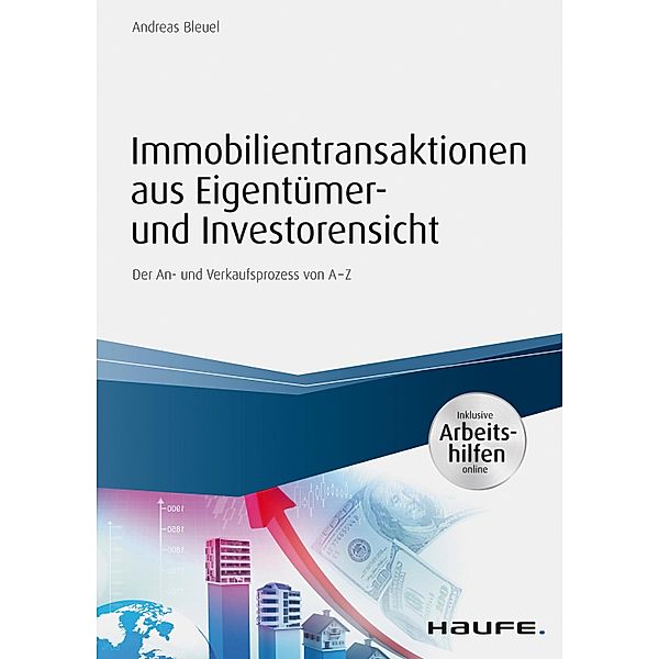 Immobilientransaktionen aus Eigentümer- und Investorensicht - inkl. Arbeitshilfen online / Haufe Fachbuch, Andreas Bleuel