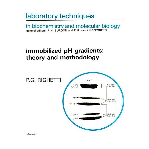 Immobilized pH Gradients: Theory and Methodology, Pier Giorgio Righetti