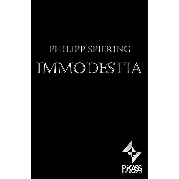 IMMODESTIA, Philipp Spiering