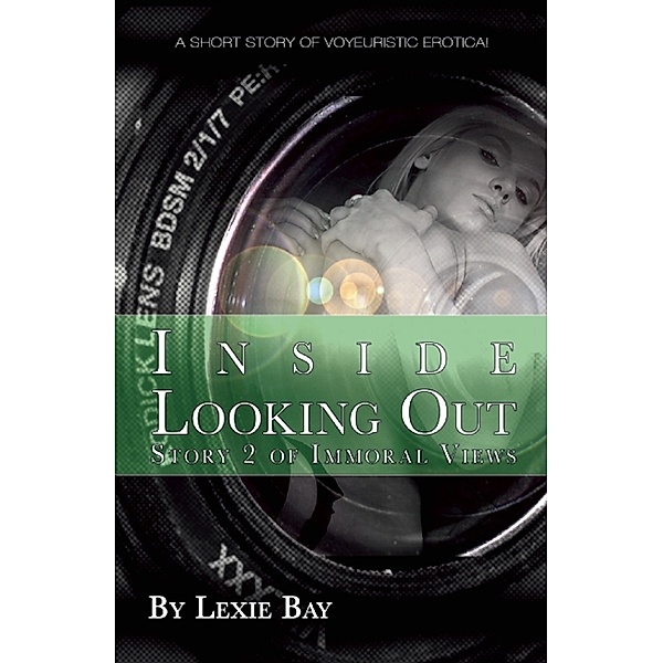 Immoral Views: Inside Looking Out, Lexie Bay