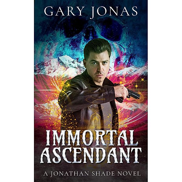 Immortal Ascendant (Jonathan Shade, #11) / Jonathan Shade, Gary Jonas