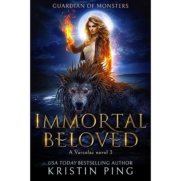 Immortal Beloved (Varcolac Series, #3) / Varcolac Series, Kristin Ping