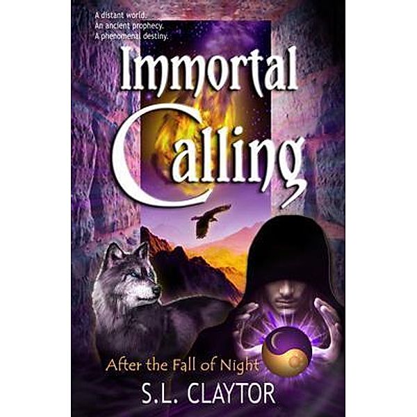 Immortal Calling / After the Fall of Night Bd.2, S. L. Claytor