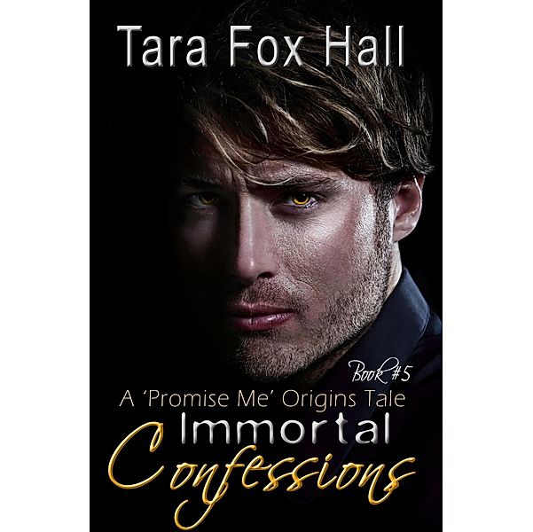 Immortal Confessions, Tara Fox Hall