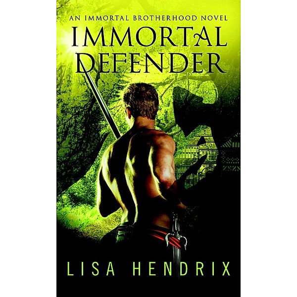 Immortal Defender / Immortal Brotherhood Bd.3, Lisa Hendrix