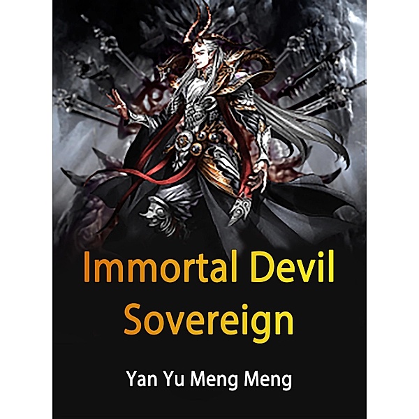 Immortal Devil Sovereign / Funstory, Yan YuMengMeng