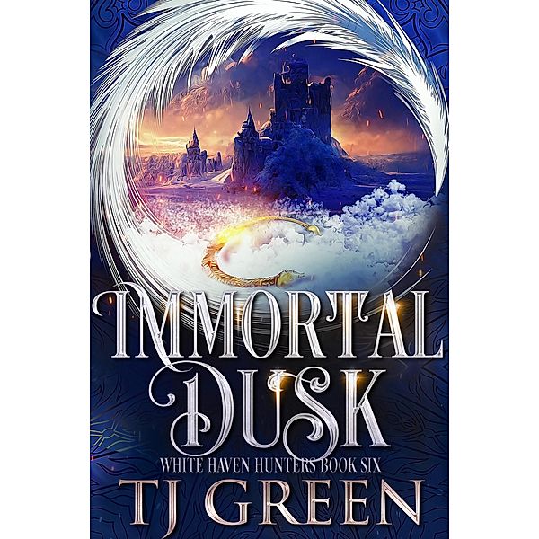 Immortal Dusk (White Haven Hunters, #6) / White Haven Hunters, Tj Green