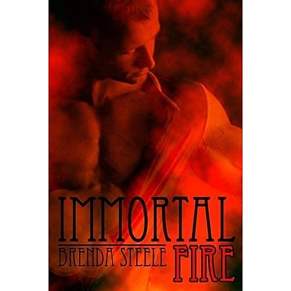 Immortal Fire, Brenda Steele