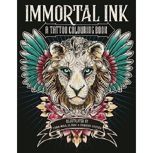Immortal Ink, Tania Maia, El Rose, François Gautier
