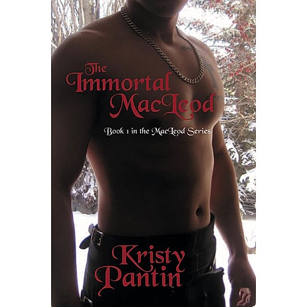 Immortal MacLeod / Kristy Pantin, Kristy Pantin