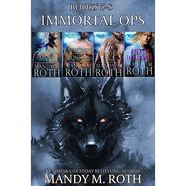 Immortal Ops Books 5-8, Mandy M. Roth