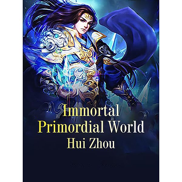 Immortal Primordial World, Hui Zhou