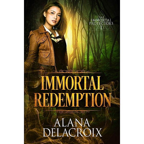 Immortal Redemption (Immortal Protectors, #1) / Immortal Protectors, Alana Delacroix