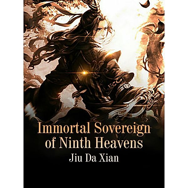 Immortal Sovereign of Ninth Heavens / Funstory, Jiu DaXian