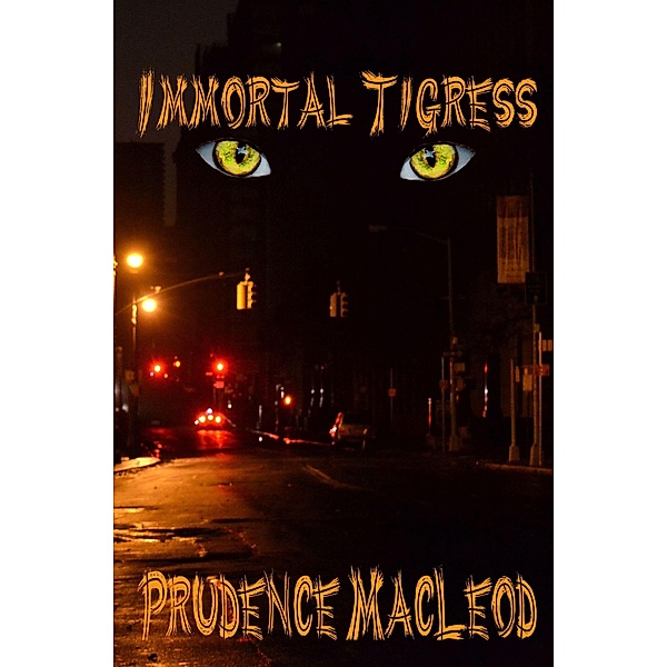 Immortal Tigress (Children of the Wild, #1) / Children of the Wild, Prudence Macleod