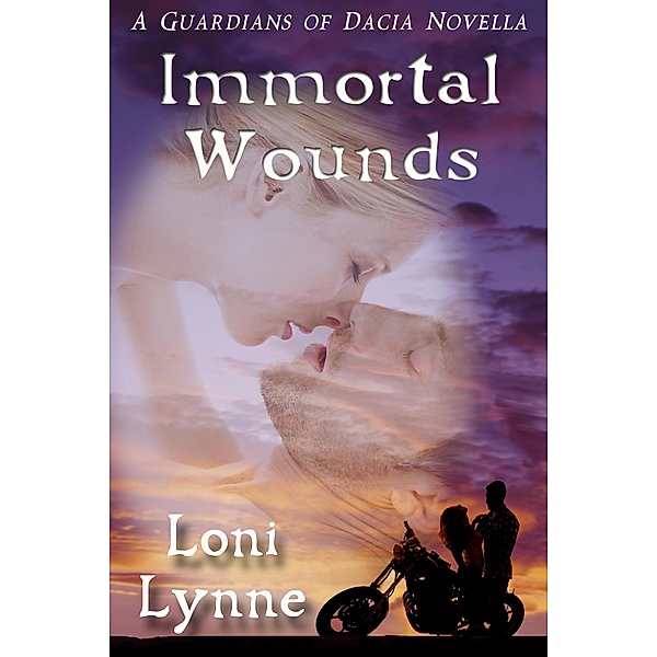 Immortal Wounds (The Guardians of Dacia, #2) / The Guardians of Dacia, Loni Lynne