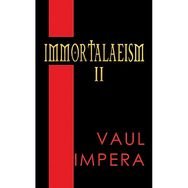 Immortalaeism II / Austin Macauley Publishers, Vaul Impera
