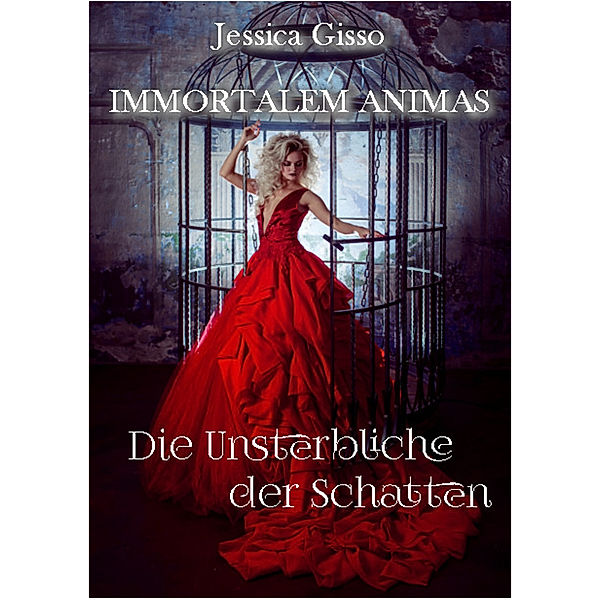 Immortalem Animas: Die Unsterbliche der Schatten, Jessica Gisso, Sascha Flames