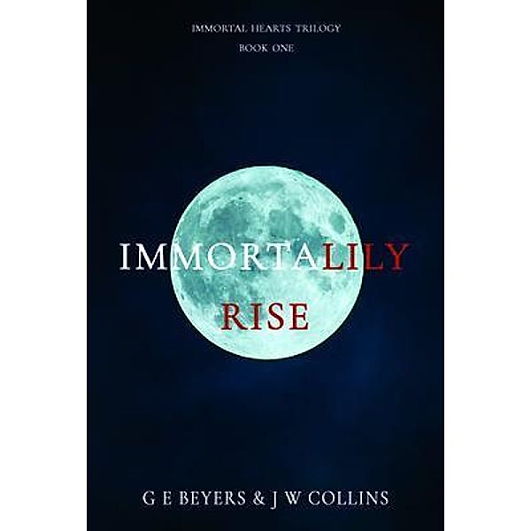 ImmortaLily Rise / Linellen Press, G E Beyers, J W Collins