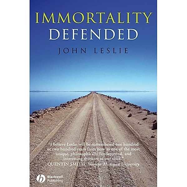 Immortality Defended, John Leslie