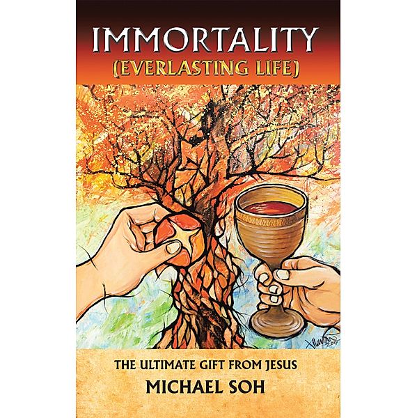Immortality (Everlasting Life), Michael Soh