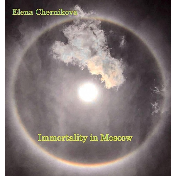 Immortality in Moscow, Elena Chernikova