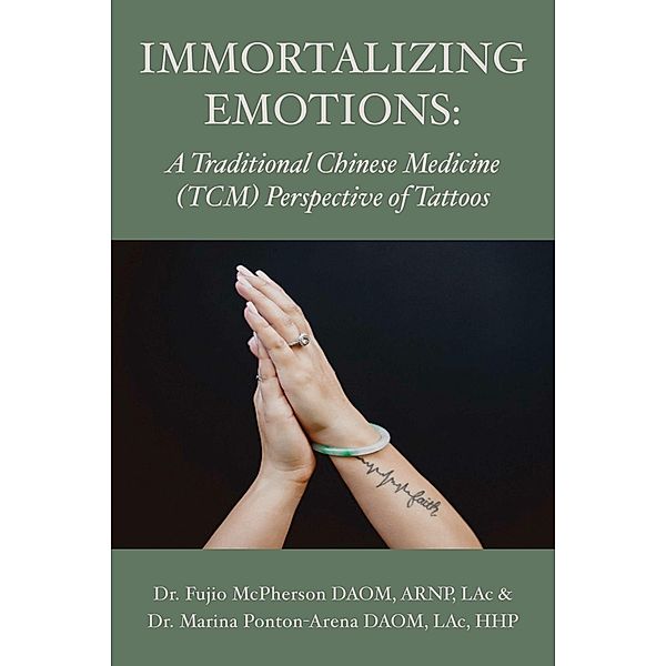 Immortalizing Emotions: A Chinese Medicine perspective of Tattoos, Marina Ponton Arena, Fujio McPherson