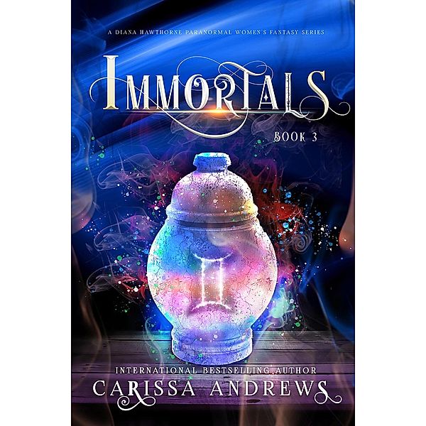 Immortals (Diana Hawthorne Supernatural Mysteries, #3) / Diana Hawthorne Supernatural Mysteries, Carissa Andrews