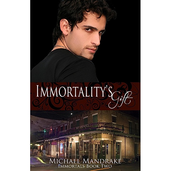 Immortals: Immortality's Gift Immortals Book Two, Michael Mandrake