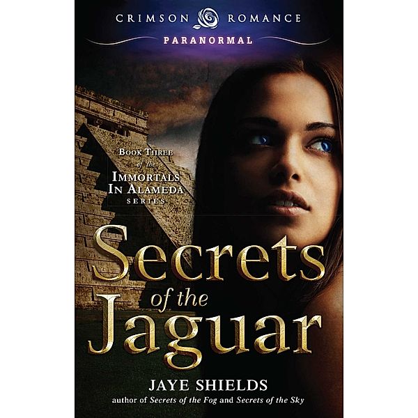 Immortals of Alameda: Secrets of the Jaguar, Jaye Shields