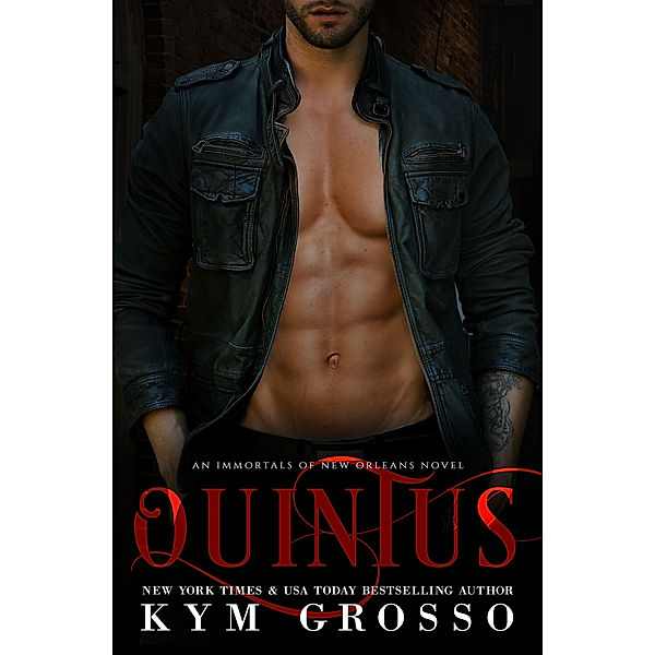 Immortals of New Orleans: Quintus (Immortals of New Orleans, Book 9), Kym Grosso