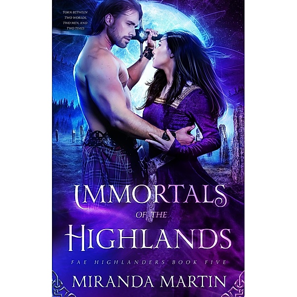 Immortals of the Highlands (Fae Highlanders, #5) / Fae Highlanders, Miranda Martin