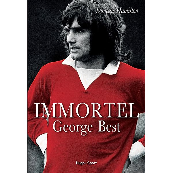 Immortel George Best / Sport texte, Duncan Hamilton